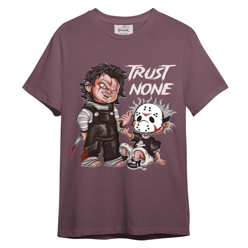 Shirt To Match AMM Air Smokey Mauve 6s - Trust No One Scary Graphic