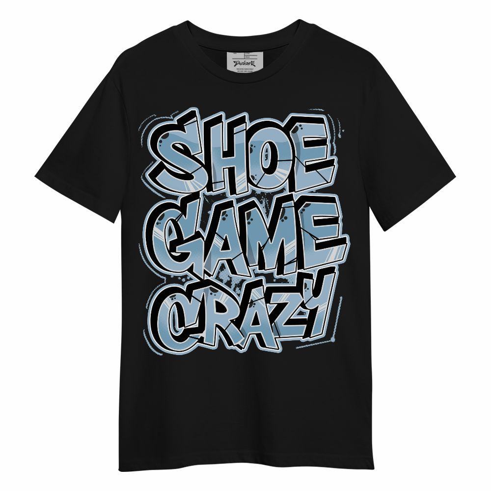 Shirt To Match Mid Ice Blue 1s - Shoe Game Crazy Graphic Unisex Shirt