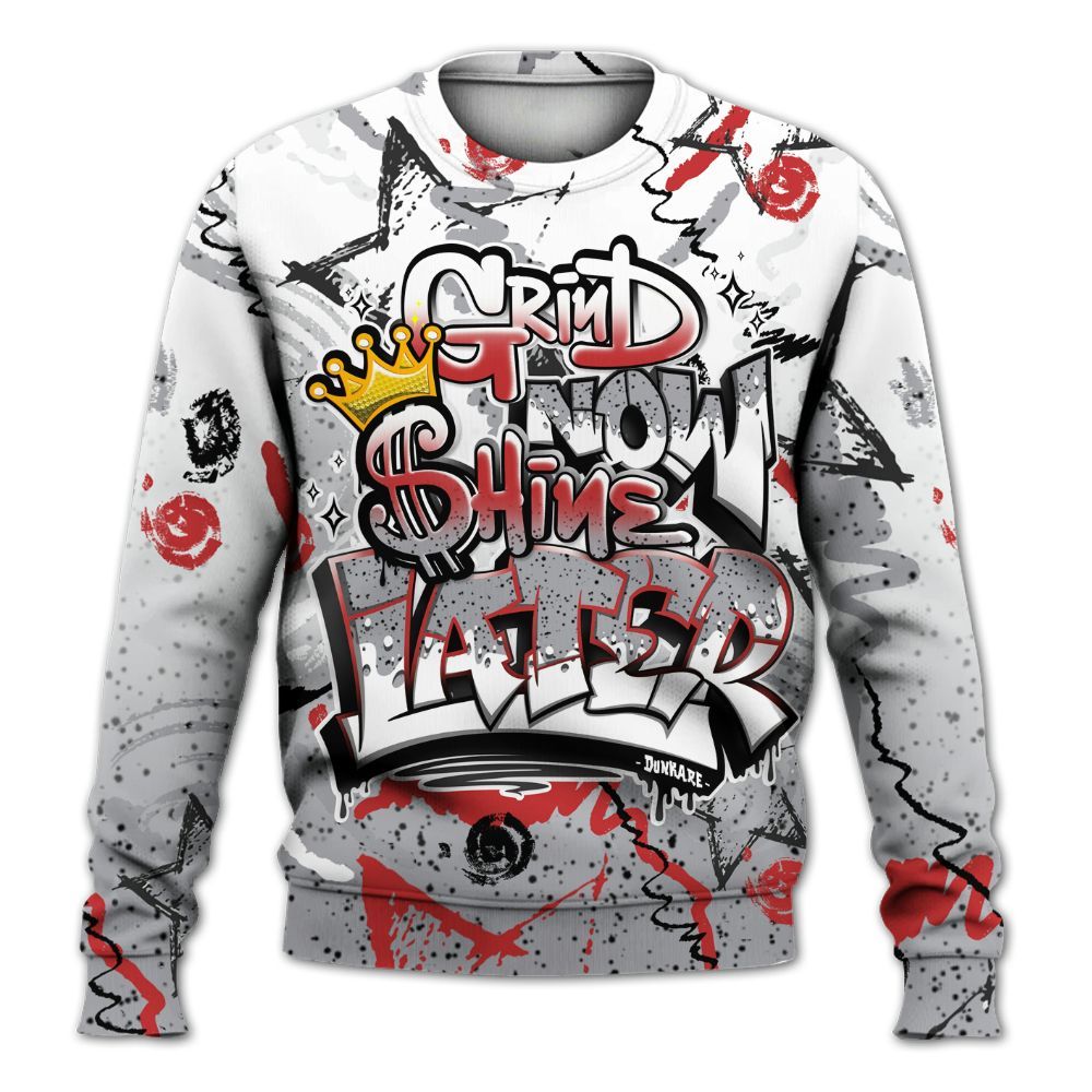 Sweatshirt To Match White Cement 4s - Grind Shine Later Drip All Over Print