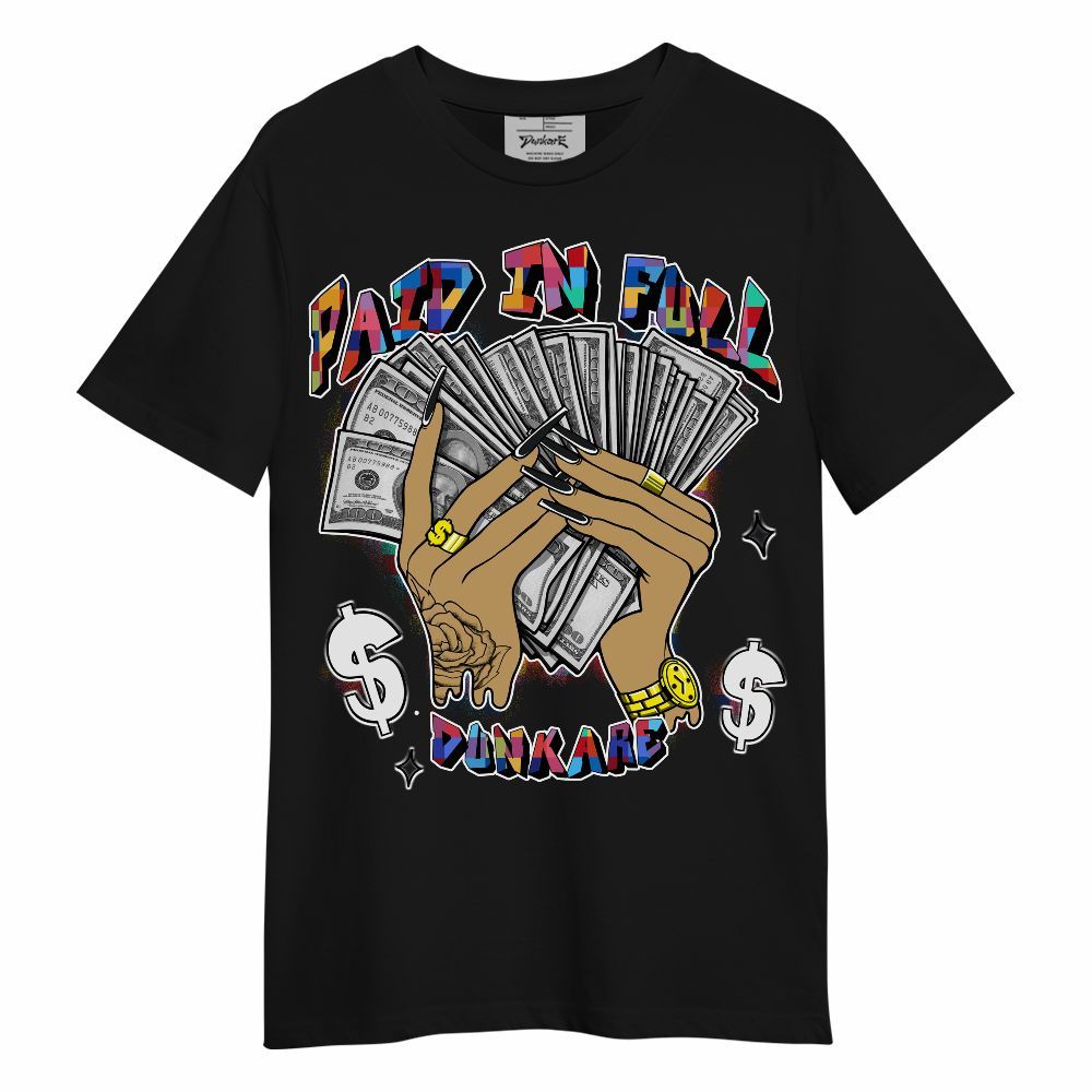 Shirt To Match Air Rainbow Weave - Paid In Full Unisex Shirt