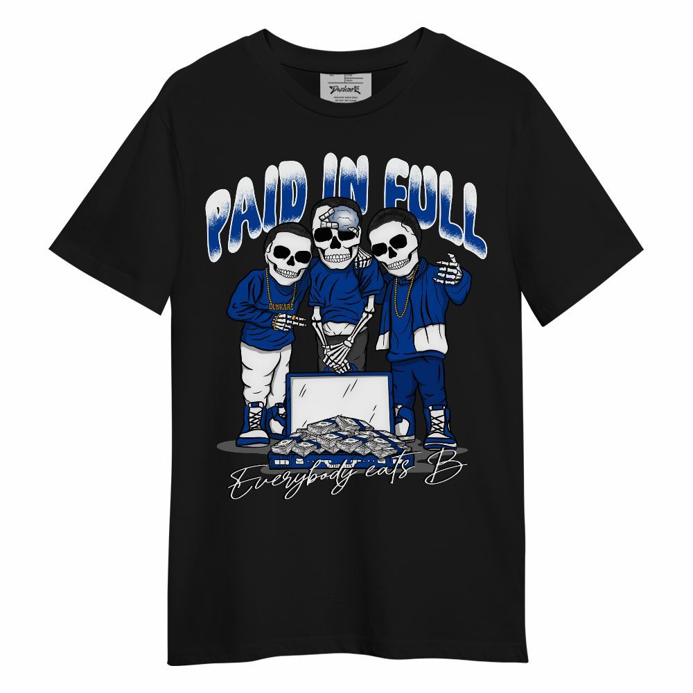 Shirt To Match Hyper Royal 12s - Everybody Paid In Full Unisex Shirt