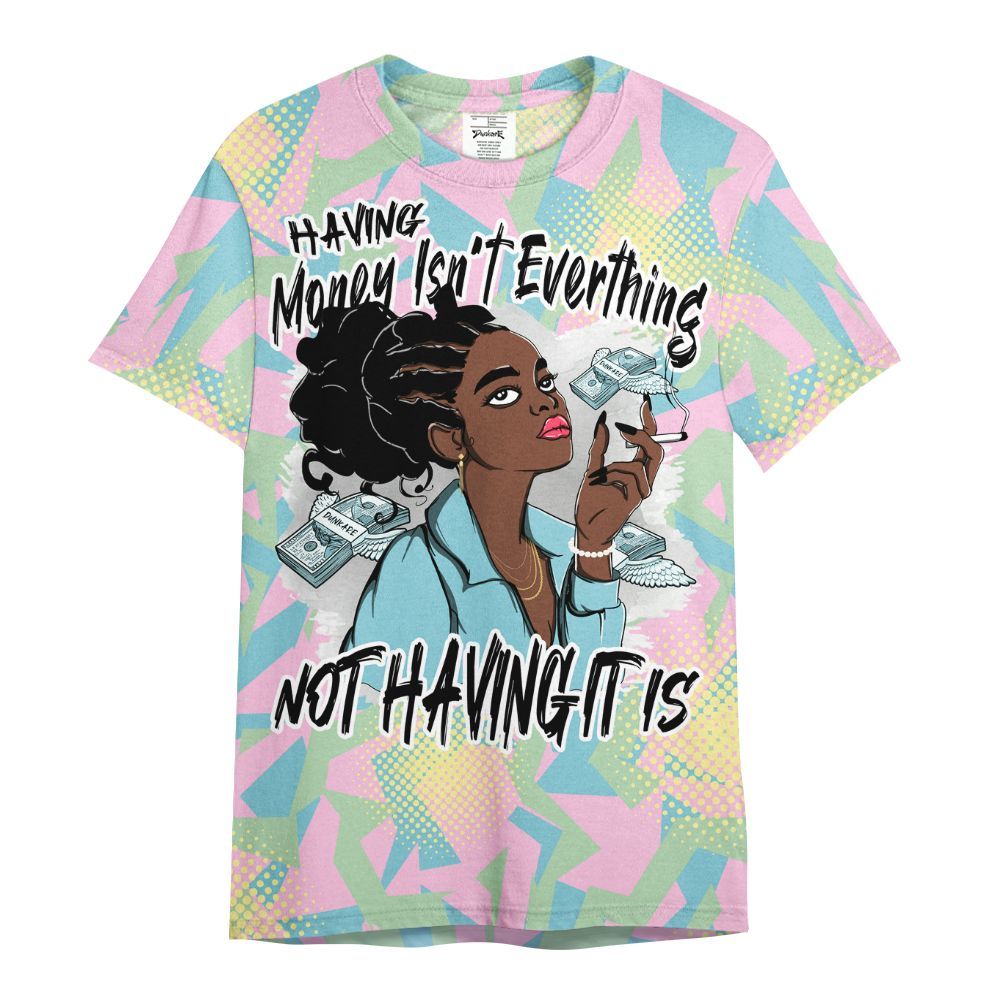 Shirt To Match SB Dunk Low Visty - Having Money Isn't Everthing Retro All Over Print