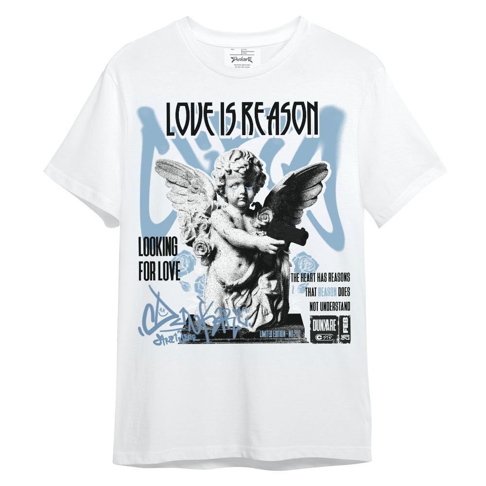 Shirt To Match High University Blue 1s - Love Is Reason Unisex Shirt