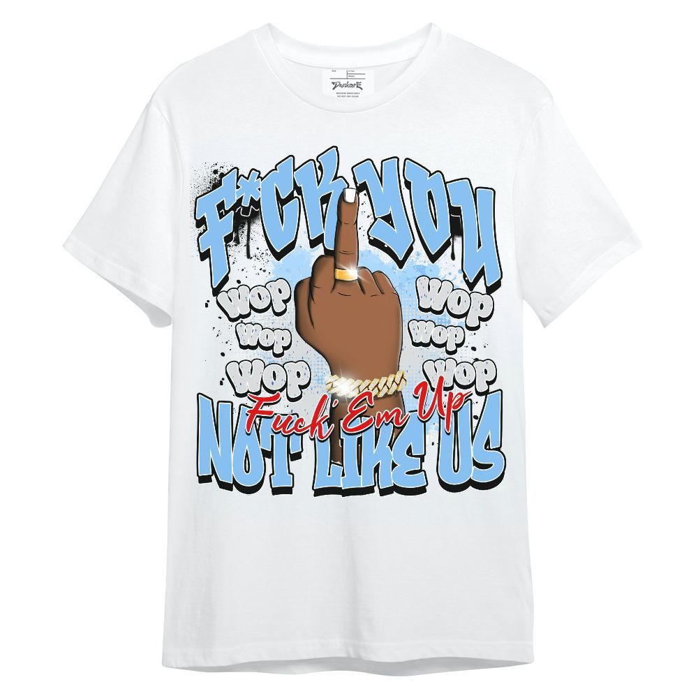 Shirt To Match University Blue 5s - Dont Like Us Retro Unisex Shirt