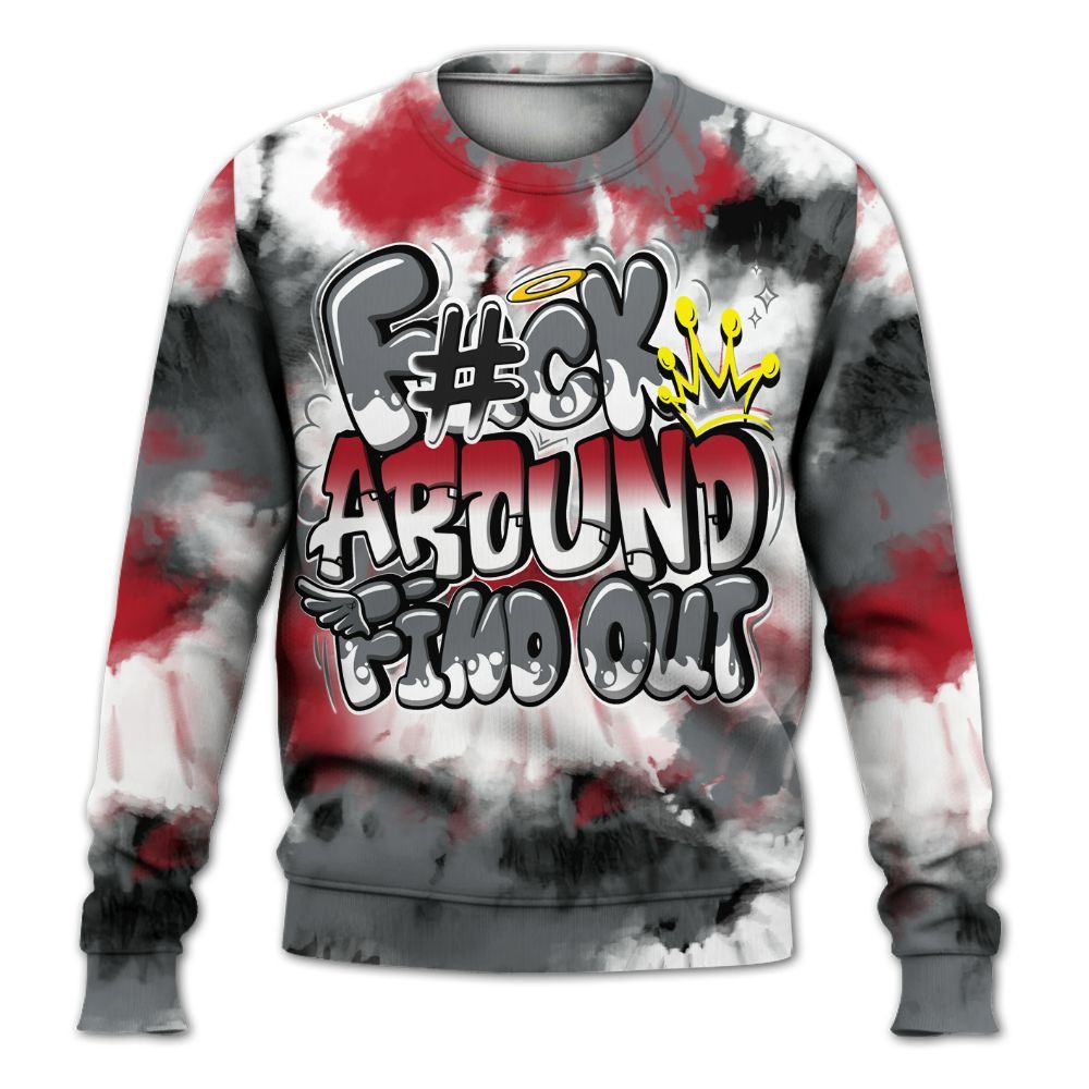Sweatshirt To Match Retro Fire Red 9s - Tie Dye FK Around Find Out All Over Print
