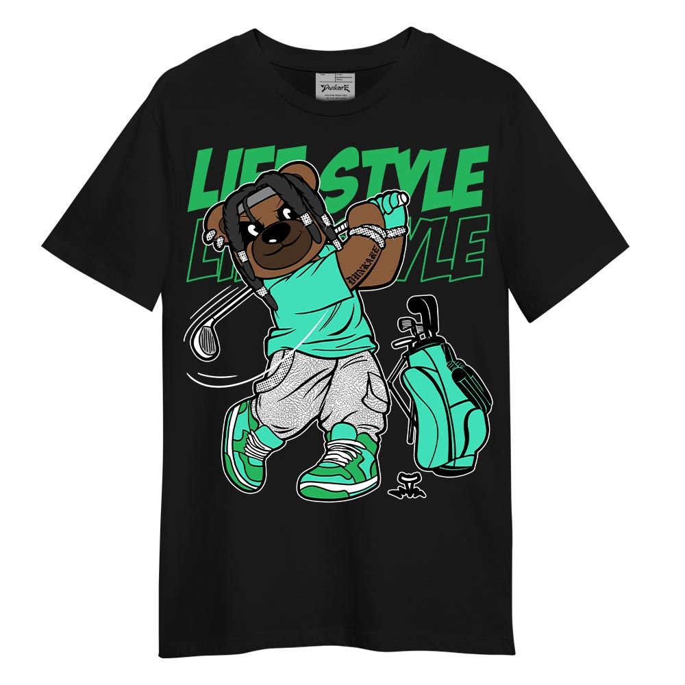 Shirt To Match Black Green Glow 3s T-- Way Of Living Bear T-Shirt Unisex