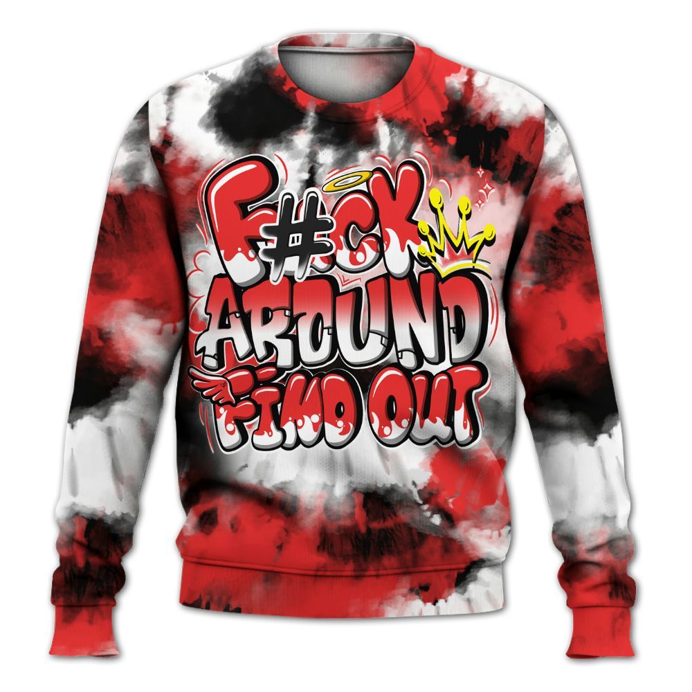 Sweatshirt To Match Red Thunder 4s - Tie Dye FK Around Find Out All Over Print