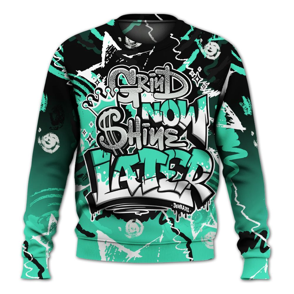 Sweatshirt To Match Black Green Glow 3s - Grind Shine Later Drip All Over Print