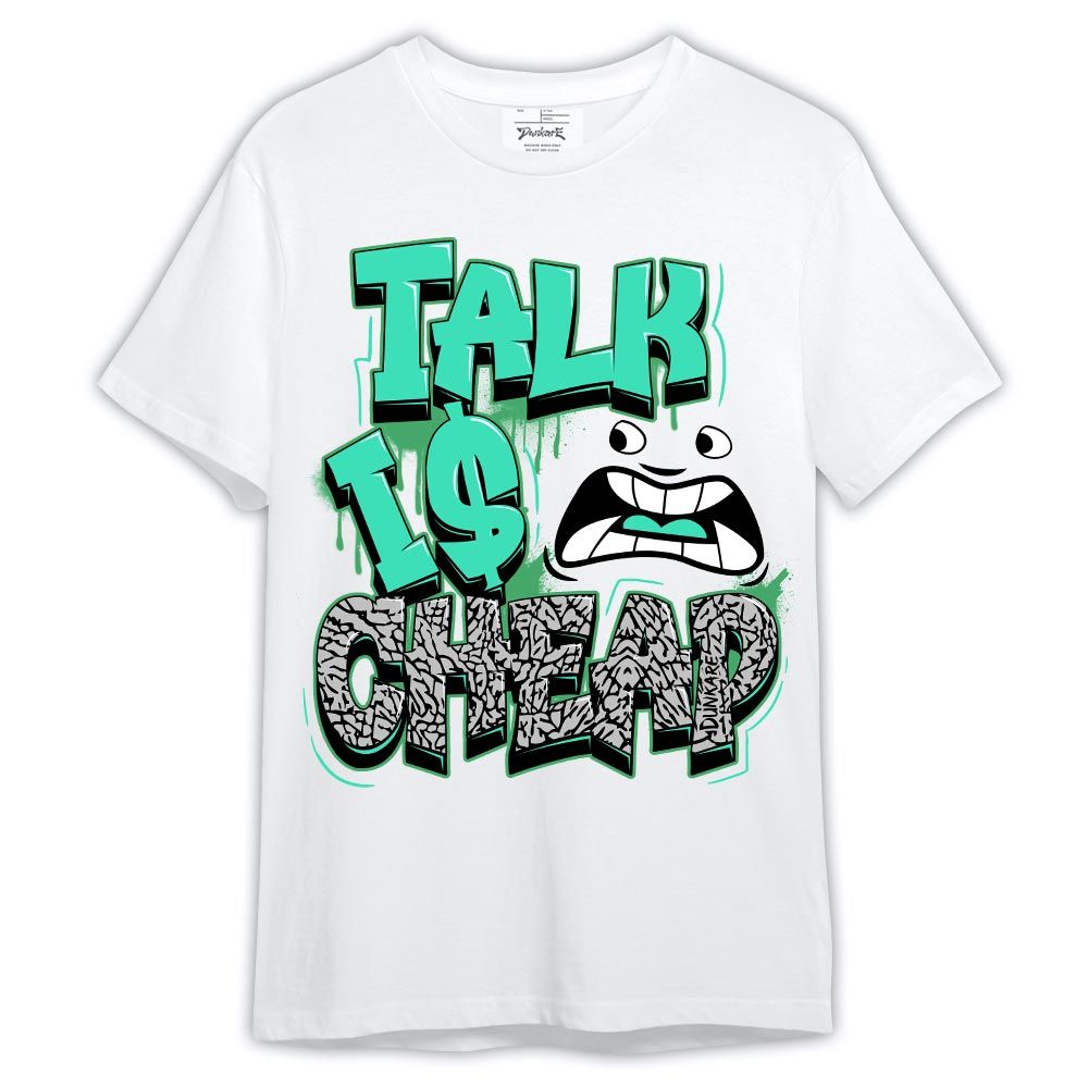 Shirt To Match Black Green Glow 3s - Talk Is Cheap Shirt Green Glow 3s Outfit