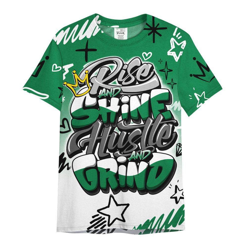 Shirt To Match Pine Green 13s - Rise Shine Hustle Grind All Over Print