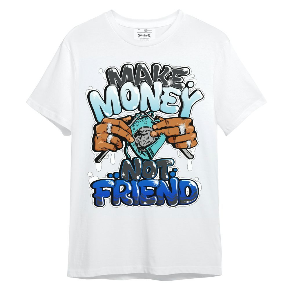 Shirt To Match Air Max One Block Down Blue - Make Money Not Friend Graphic Unisex Shirt