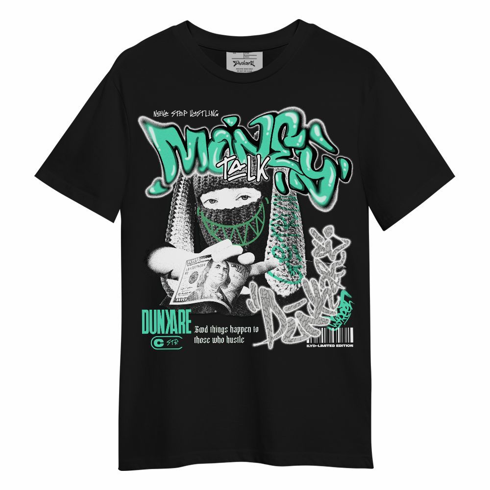 Shirt To Match Black Green Glow 3s - Money Talk Rap Unisex Shirt