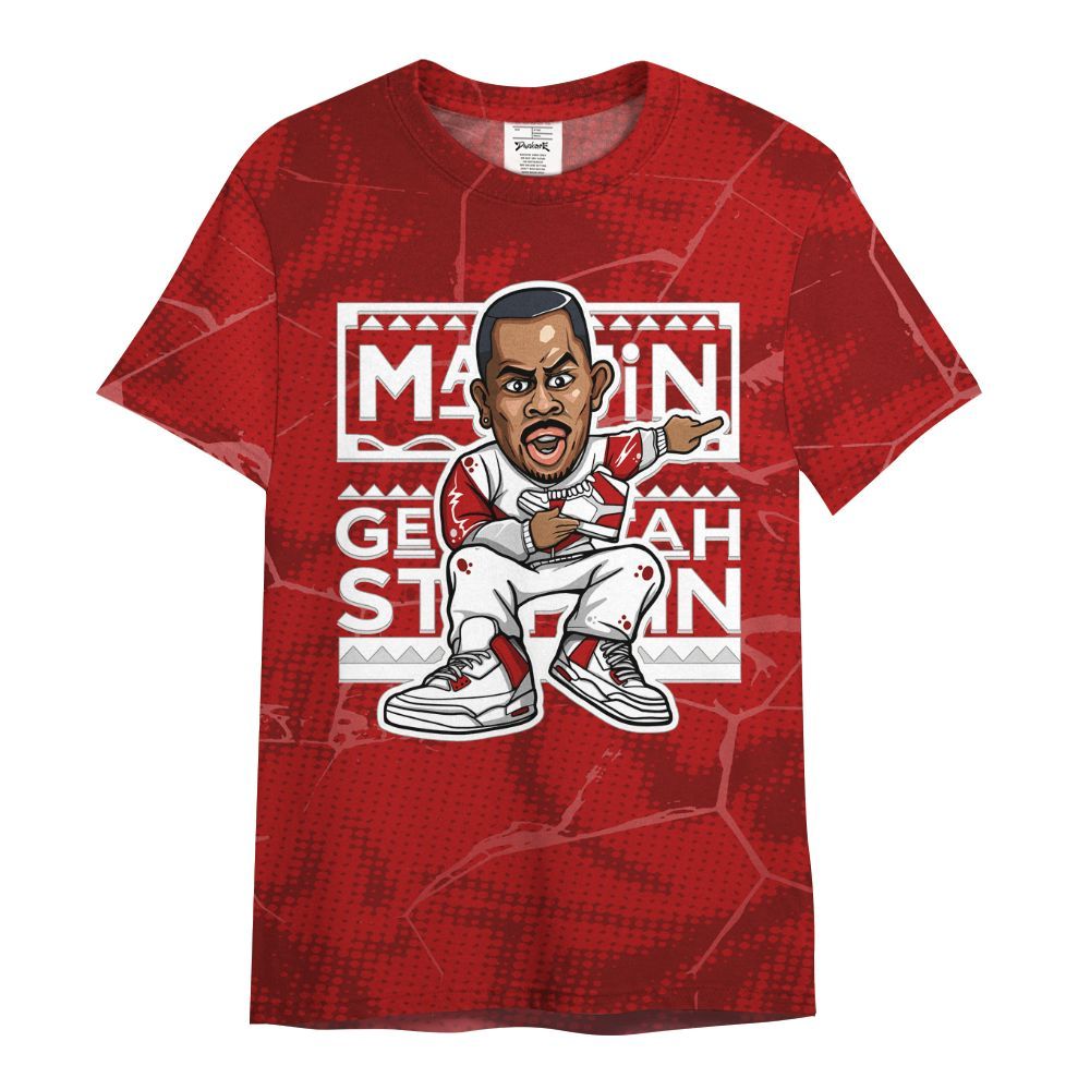 Shirt To Match Red Taxi 12s - Get Tag Sneakers Steppin' Graphic Crack All Over Print