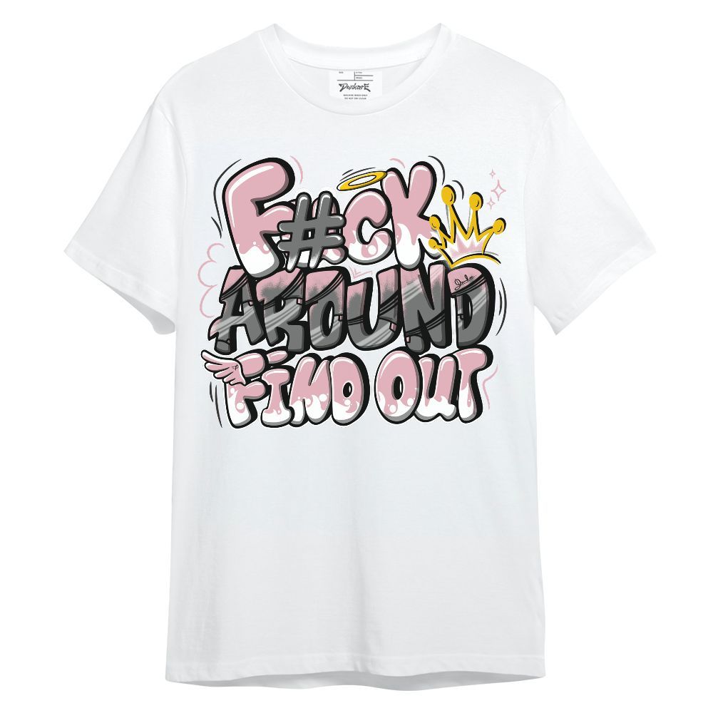 Shirt To Match Air Max DN Pink Foam - FK Around Find Out Unisex Shirt