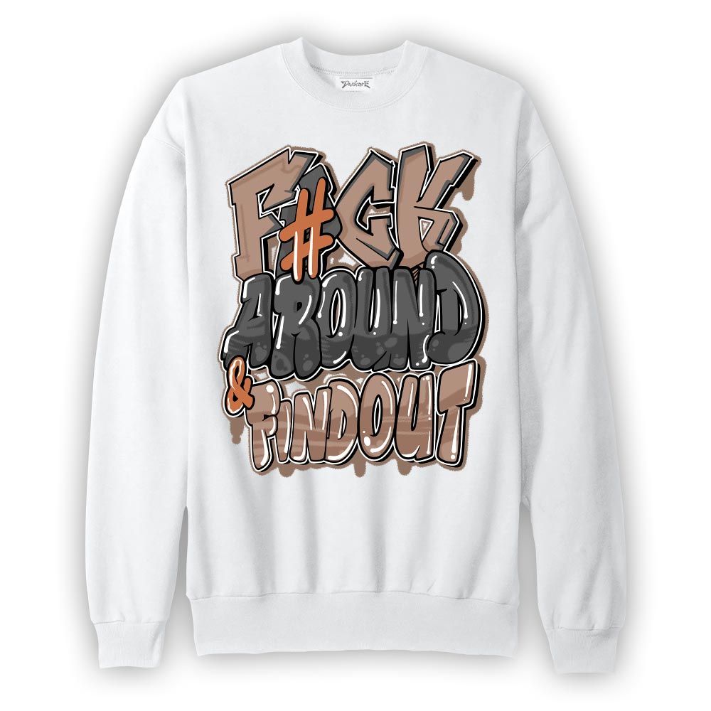 Sweatshirt To match OG Latte 1s Sweatshirt - F Around Find Out Graphic Graphic