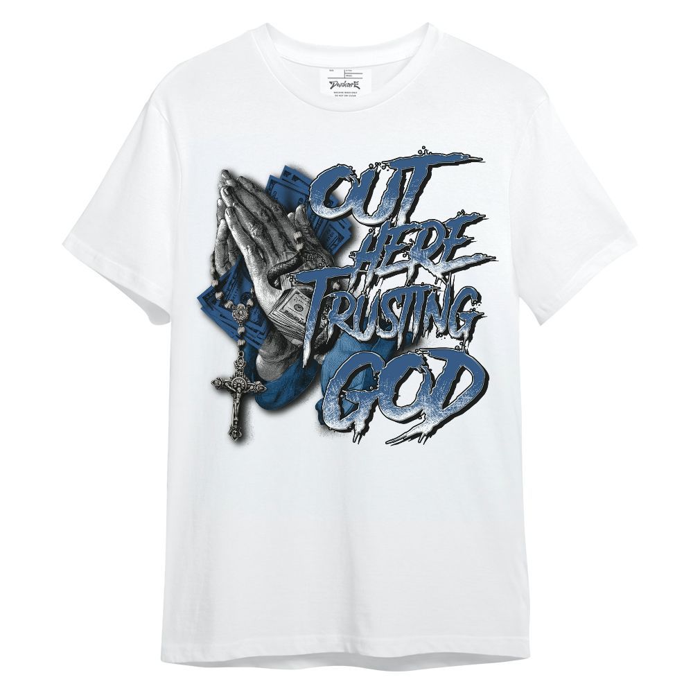 Shirt To Match High OG Midnight Navy 1s - Out Here Trusting God Money Unisex Shirt