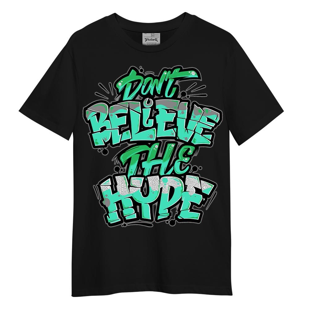 Shirt To Match Black Green Glow 3s T-- Hyperbole Graphic T-Shirt Unisex
