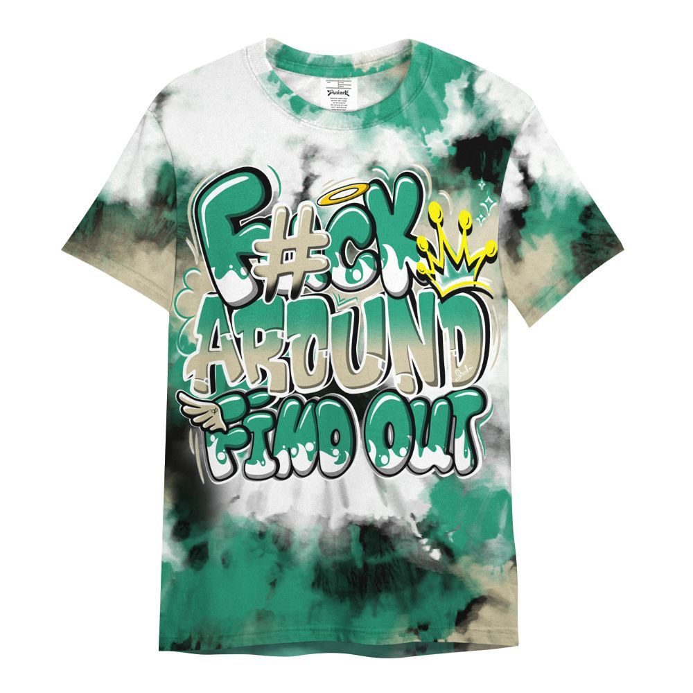 Shirt To Match Pine Green 4s - Tie Dye FK Around Find Out All Over Print