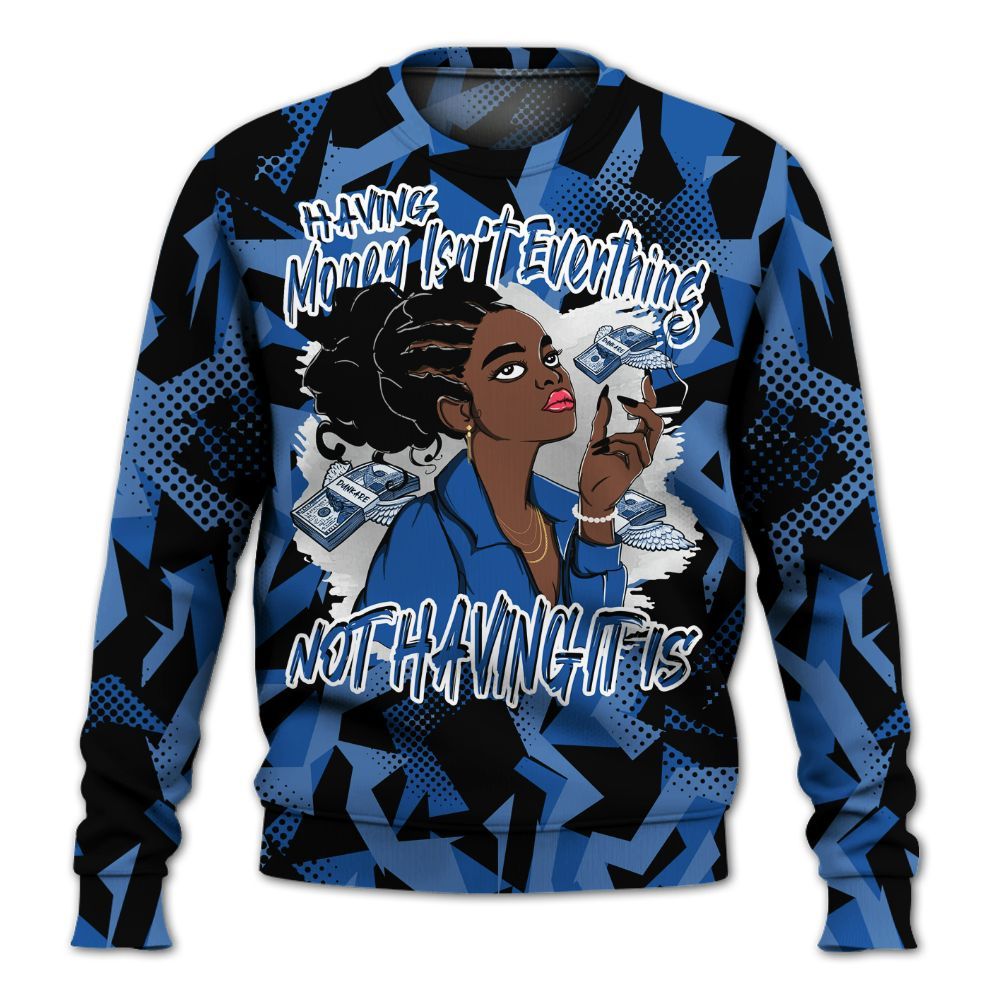 Sweatshirt To Match Low Space Royal 11s - Having Money Isn't Everthing Retro All Over Print