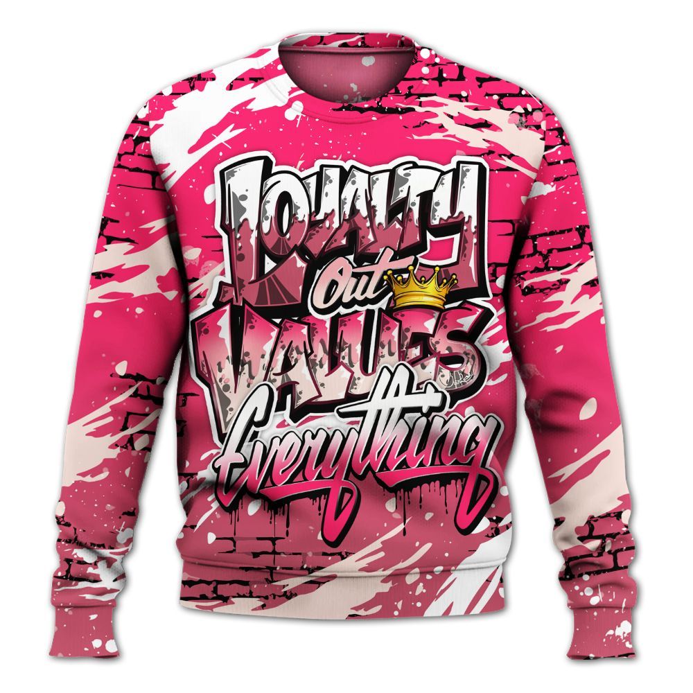 Sweatshirt To Match A'One Hyper Pink Shirt, Values Of Loyalty Drip All Over Print