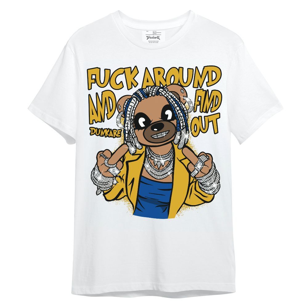 Shirt To Match High Laney 1s - F#ck Around Bear Bear Unisex Shirt