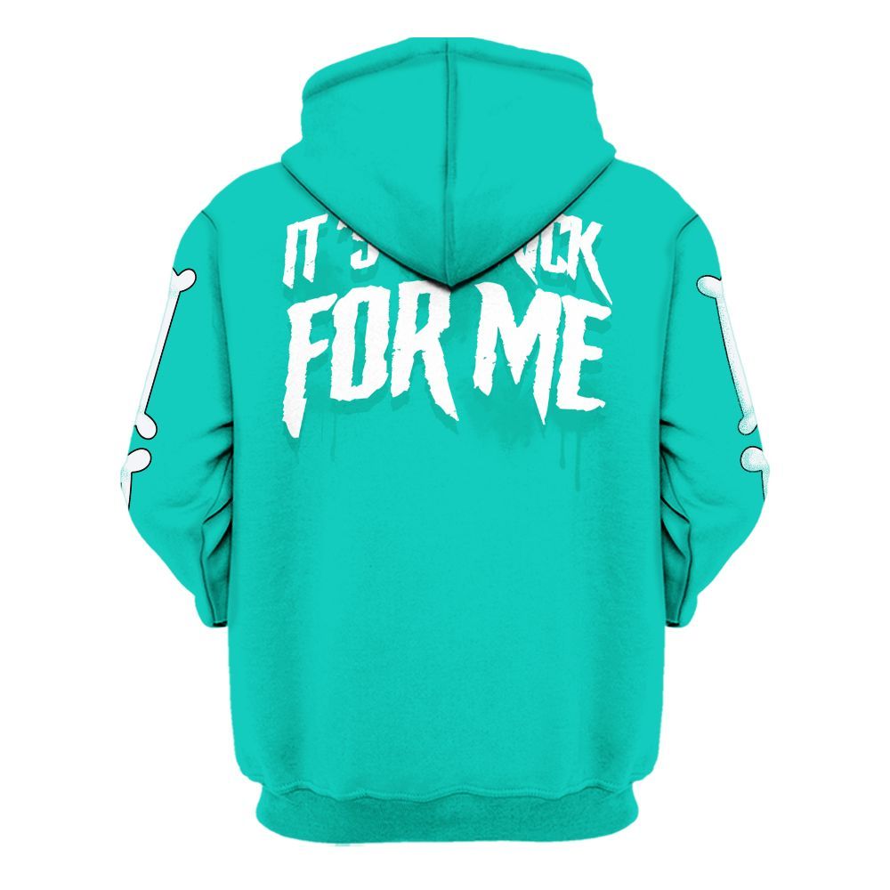Hoodie To Match Dunk Low Clear Jade - It's The Kick For Me All Over Print
