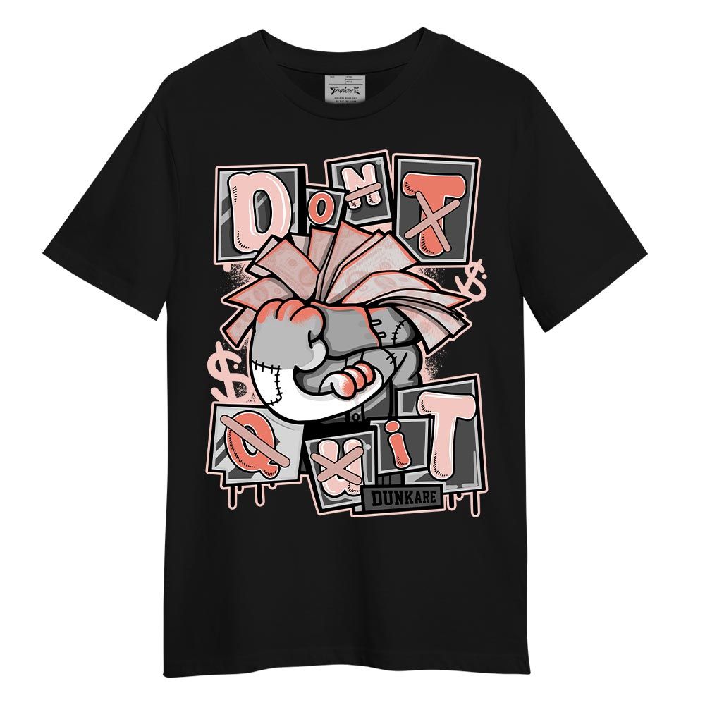 Shirt To Match Legend Pink 11s T-- Don't Quit Graphic T-Shirt Unisex
