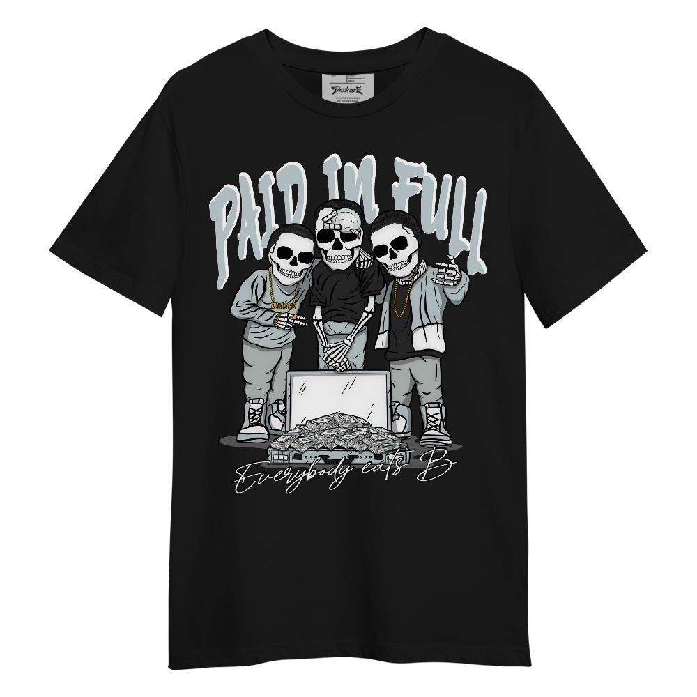 Shirt To Match Black Wolf Grey 12s - Everybody Paid In B Unisex Shirt