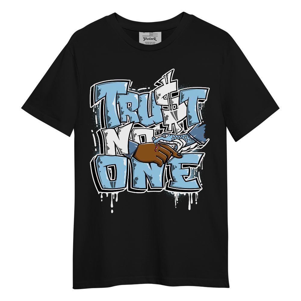 Shirt To Match Legend Blue 11s - Dripping Trust No One Unisex Shirt