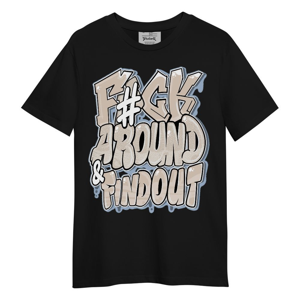 Shirt To Match Desert Sand 3s - F Around Find Out Graphic