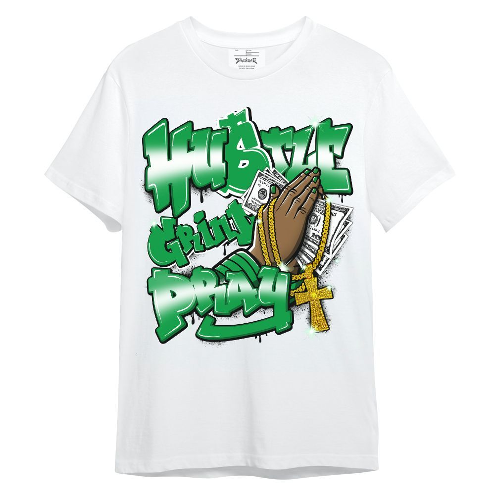 Shirt To Match Low Lucky Green 1s - Hustle, Money Pray Streetwear Unisex Shirt