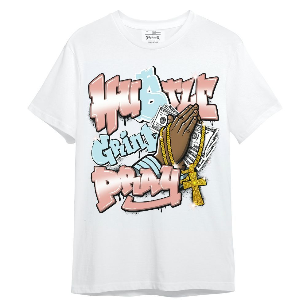Shirt To Match Dunk Low Glacier Arctic - Hustle, Money Pray Streetwear Unisex Shirt