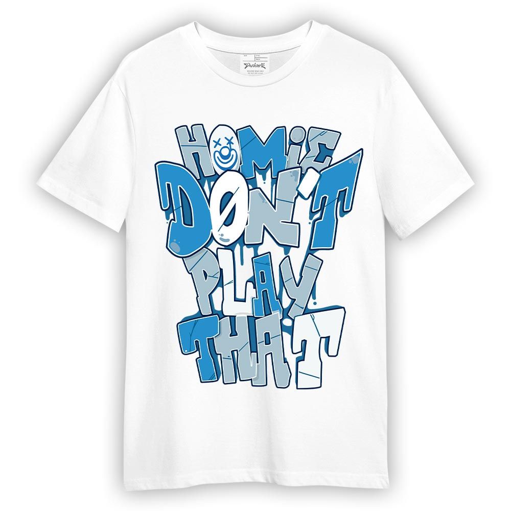 Shirt To Match Powder Blue 9s T-- Don't Play That Graphic T-Shirt Unisex