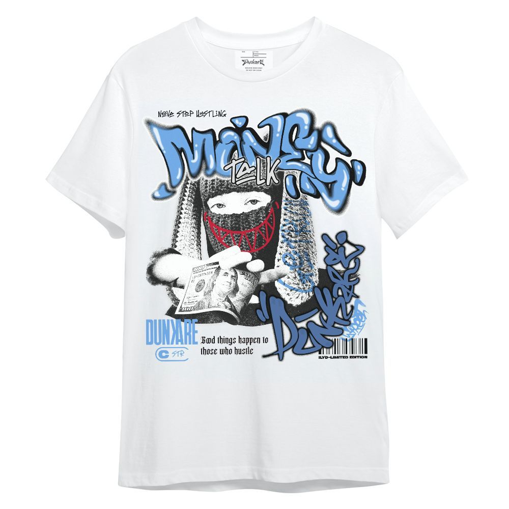 Shirt To Match University Blue 6s - Money Talk Rap Unisex Shirt