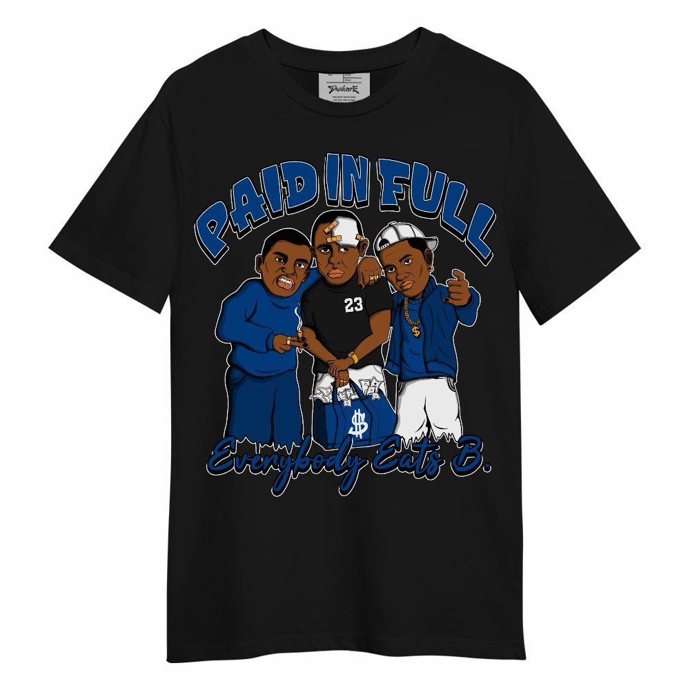 Shirt To Match Low 85 Royal 1s - Everybody Paid In Full Graphic Unisex Shirt