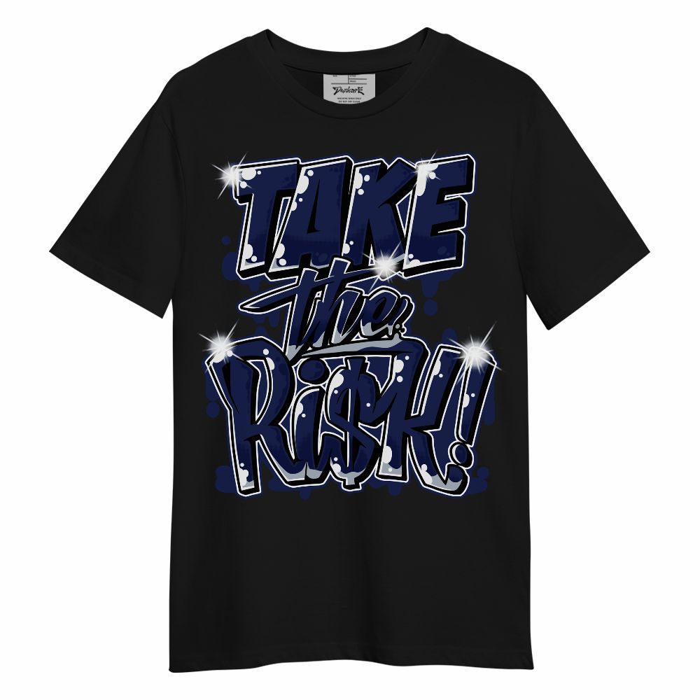 Shirt To Match Midnight Navy 11s - Take Risks Unisex Shirt