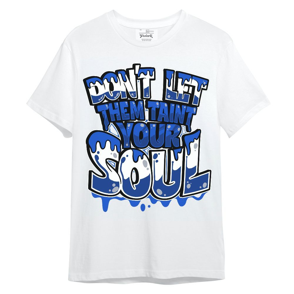 Shirt To Match Air Foamposite One Royal - Never Taint Your Soul Shirt Unisex Oufit Unisex Shirt