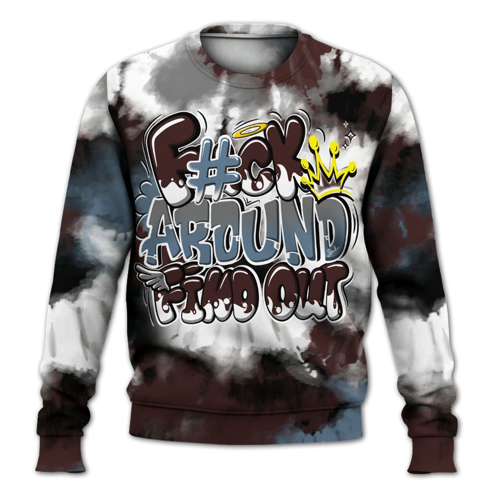 Sweatshirt To Match Burgundy 5s - Tie Dye FK Around Find Out All Over Print