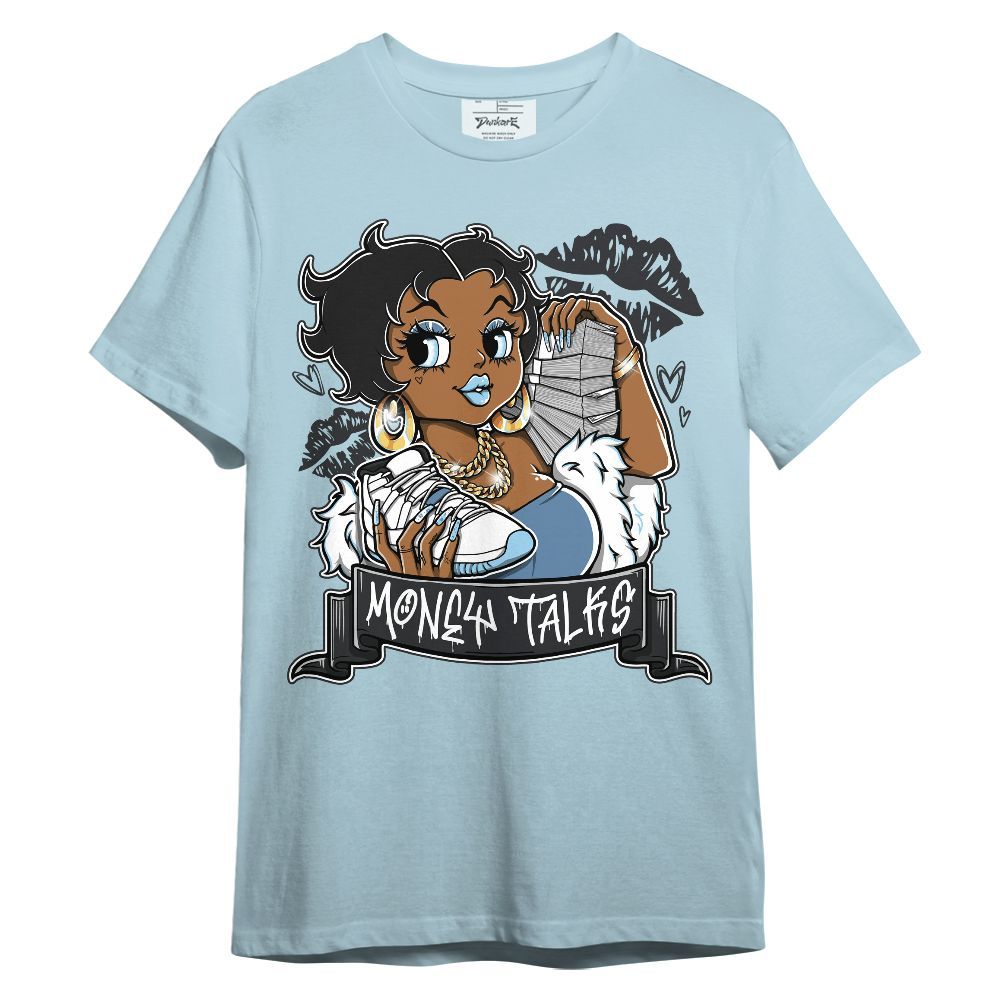 Shirt To Match Legend Blue 11s - Moneys Talks Girl Graphic