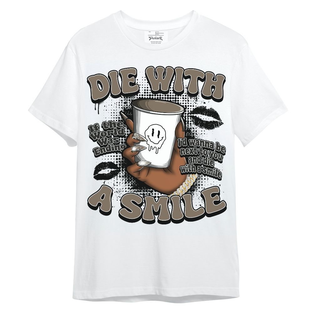 Shirt To Match Low OG Dark Mocha 1s - Die With A Smile Graphic Unisex Shirt