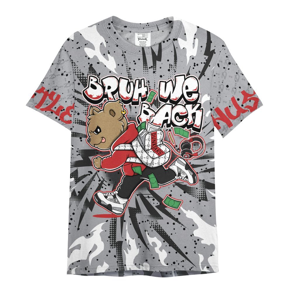 Shirt To Match White Cement 4s - Bruh We Back Bear All Over Print