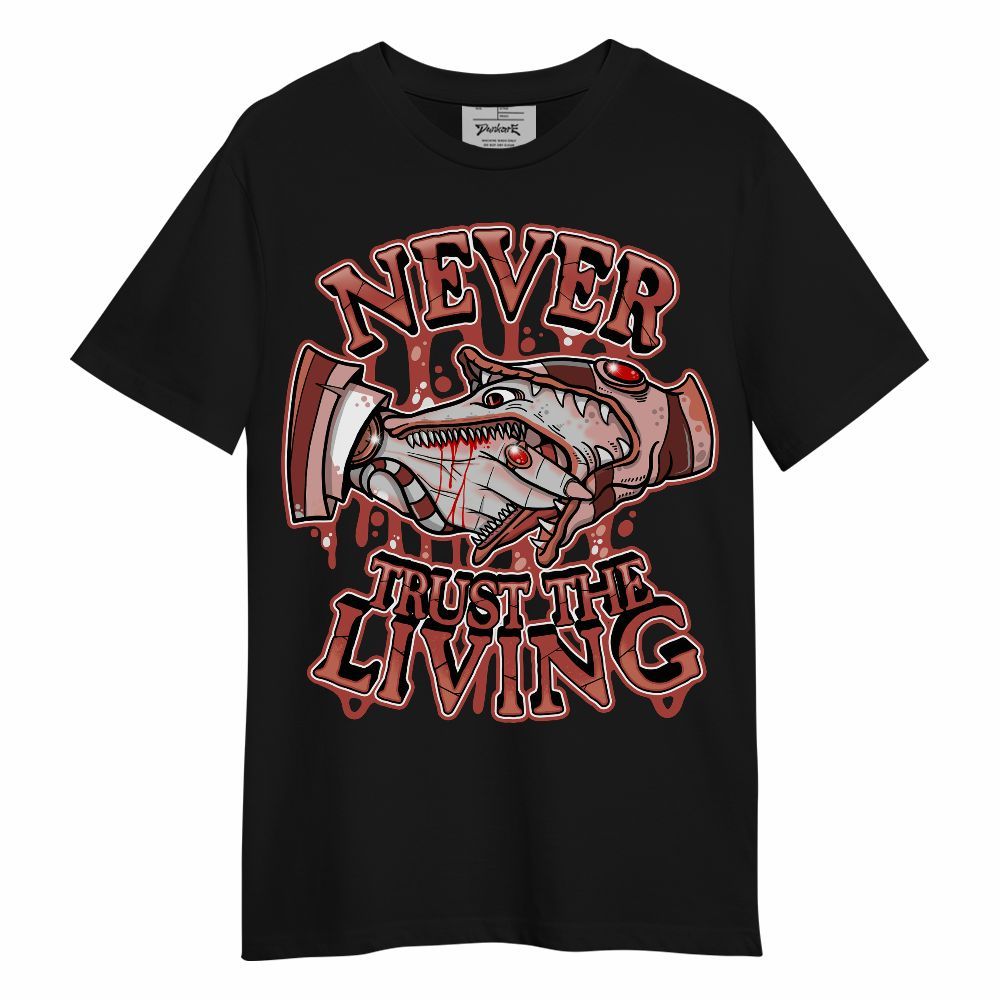 Shirt To Match Dune Red 13s - Never Trusting Living Halloween Graphic Unisex Shirt