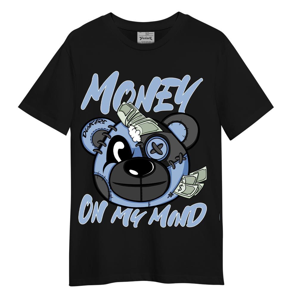 Shirt To Match Reverse Oreo 6s T-- Money On My Mind Bear T-Shirt Unisex 2904 NCMD