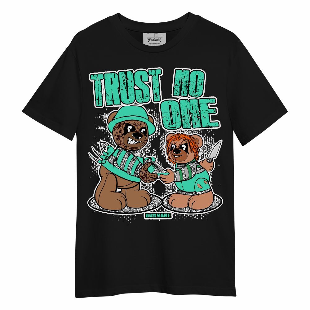 Shirt To Match Black Green Glow 3s - Trust No One Bear Unisex Shirt