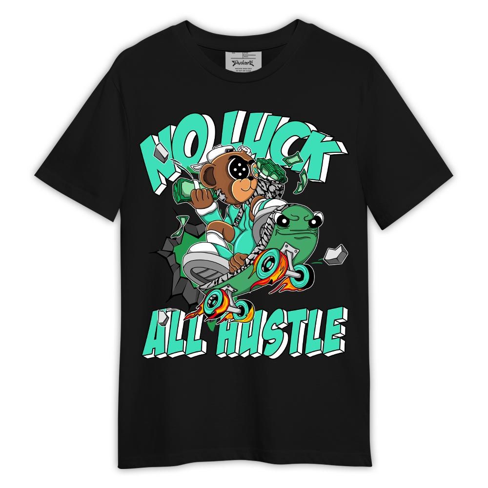 Shirt To Match Black Green Glow 3s - No Luck Hustle Shirt Green Glow 3s Outfit