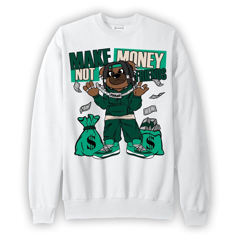 Sweatshirt To match Oxidized Green 4s Sweatshirt - Moneys Not Friend Bear Graphic