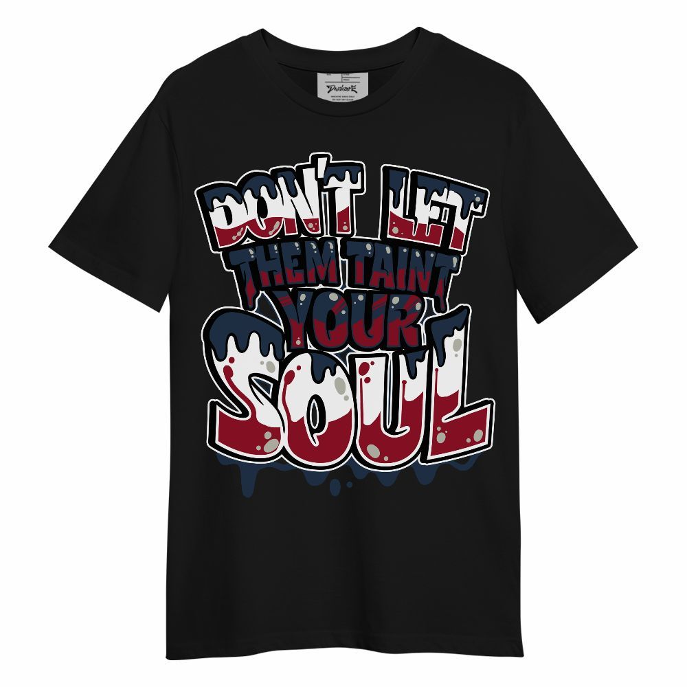 Shirt To Match Navy Blue 2024 6s - Never Taint Your Soul Shirt Unisex Oufit Unisex Shirt