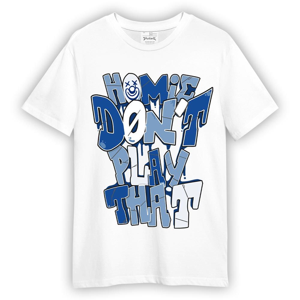 Shirt To Match Low Space Royal 11s T-- Don't Play That Graphic T-Shirt Unisex
