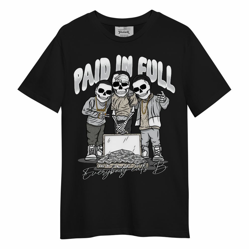 Shirt To Match Metallic Silver 2024 5s - Everybody Paid In Full Unisex Shirt