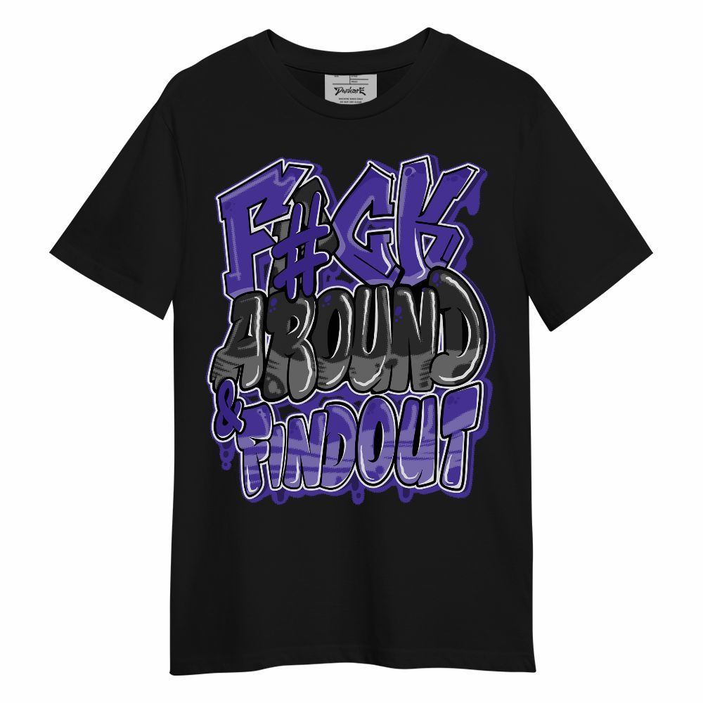 Shirt To Match Field Purple 12s - F Around Find Out Graphic Unisex Shirt